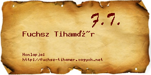 Fuchsz Tihamér névjegykártya